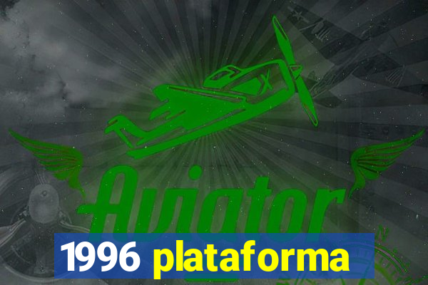 1996 plataforma